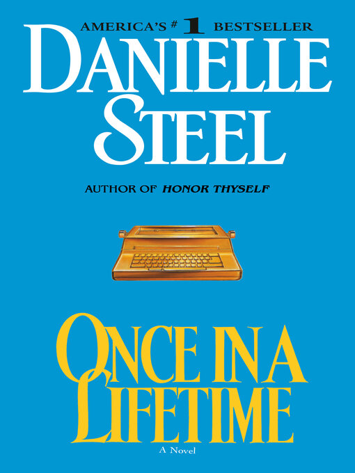 Title details for Once in a Lifetime by Danielle Steel - Wait list